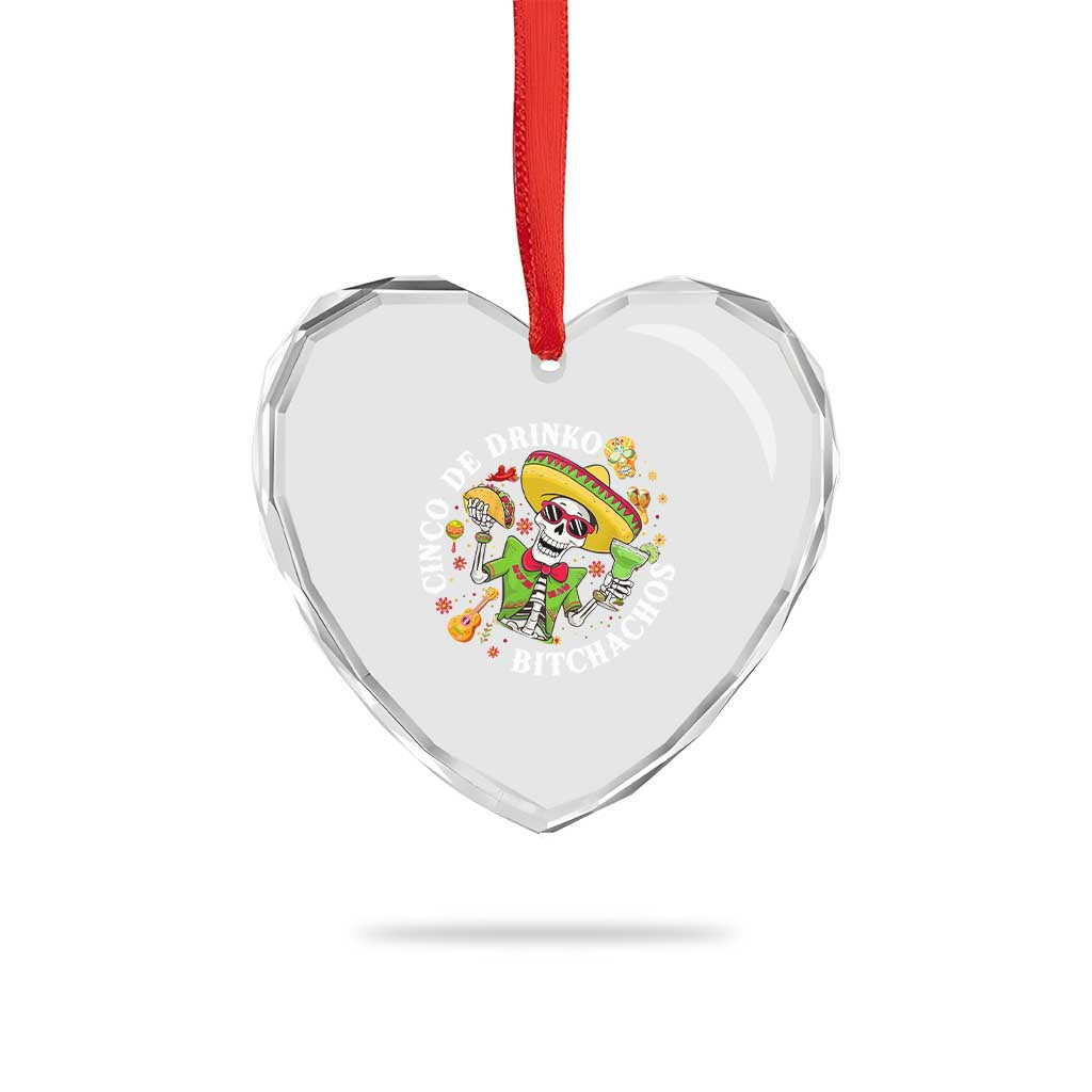 Cinco De Drinko Bitchachos Heart Crystal Glass Ornament Funny Cinco De Mayo Drinking Mexican Fiesta TS11 Print Your Wear