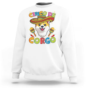 Cinco De Mayo Dog Lover Sweatshirt Corgo Corgi Mexican Sombrero Maracas TS09 White Printyourwear