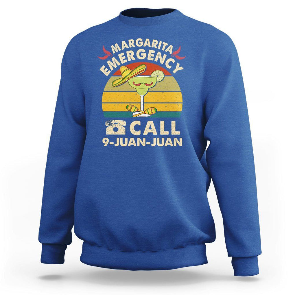 Cinco De Mayo Drinking Sweatshirt Margarita Emergency Call 9 Juan Juan TS09 Royal Blue Printyourwear