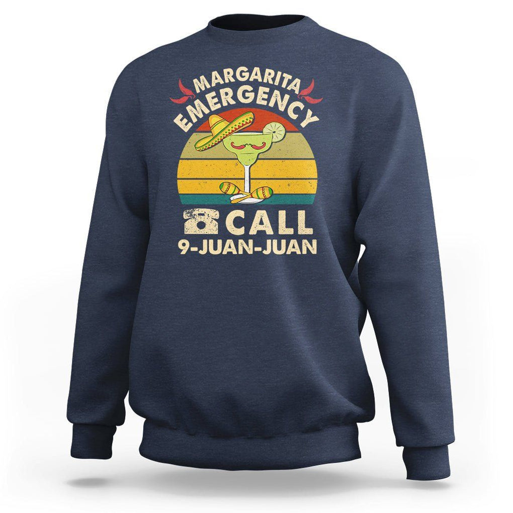 Cinco De Mayo Drinking Sweatshirt Margarita Emergency Call 9 Juan Juan TS09 Navy Printyourwear