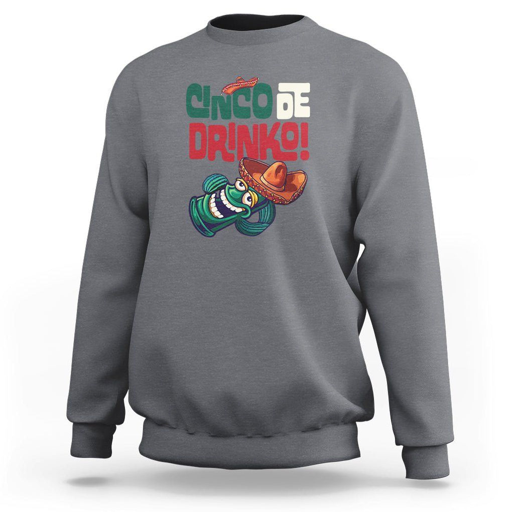 Cinco De Mayo Drinko Funny Drinking Mexican Party Sweatshirt TS09 Charcoal Printyourwear