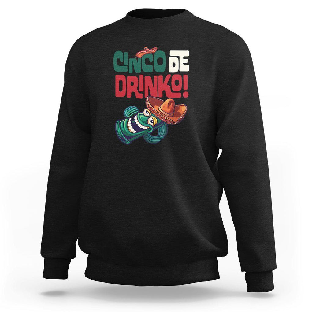 Cinco De Mayo Drinko Funny Drinking Mexican Party Sweatshirt TS09 Black Printyourwear