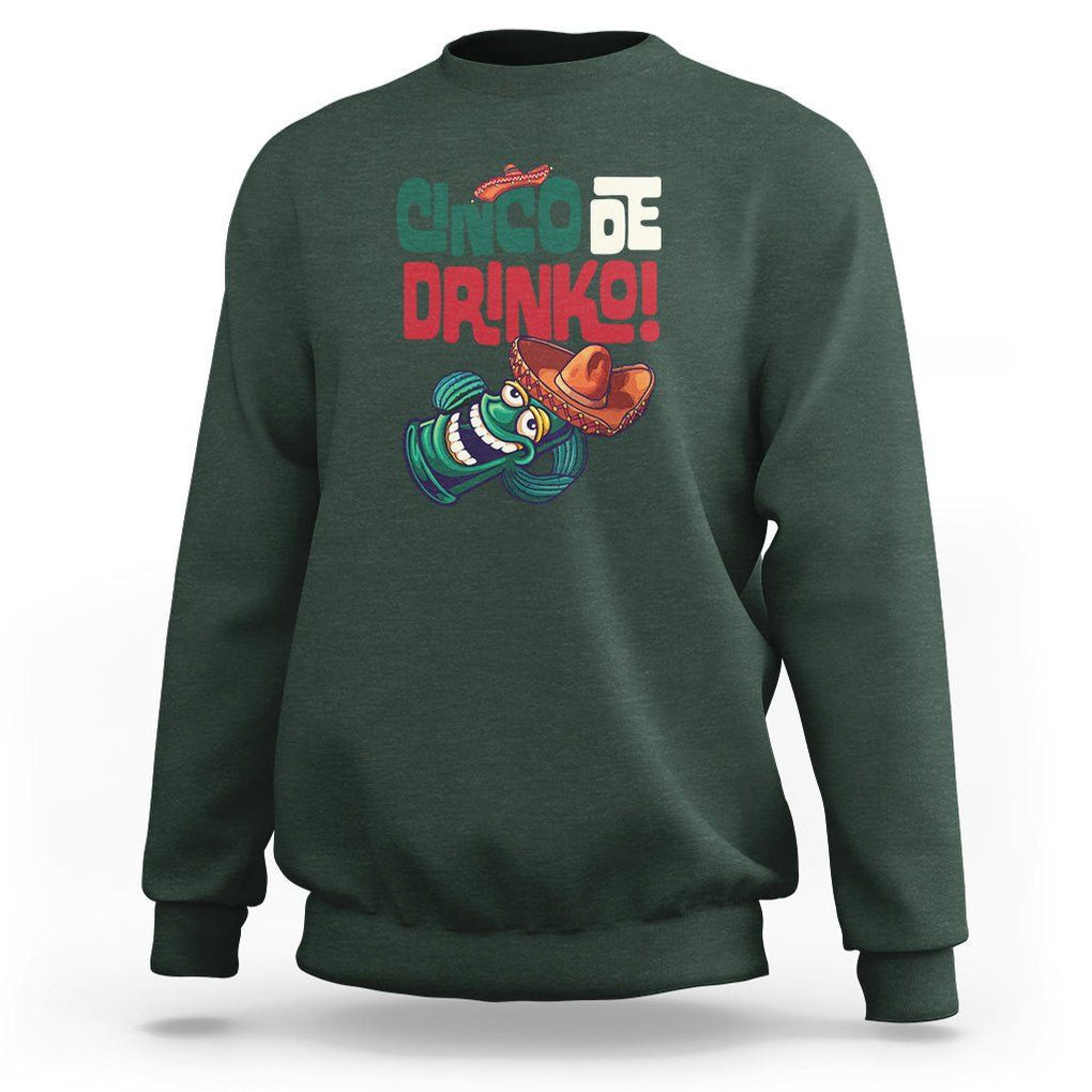 Cinco De Mayo Drinko Funny Drinking Mexican Party Sweatshirt TS09 Dark Forest Green Printyourwear