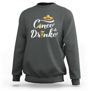 Cinco De Mayo Funny Drinking Sweatshirt Cinco De Drinko Men Women Tequila TS11 Dark Heather Print Your Wear