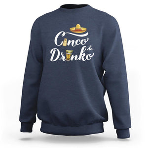 Cinco De Mayo Funny Drinking Sweatshirt Cinco De Drinko Men Women Tequila TS11 Navy Print Your Wear
