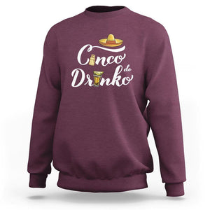 Cinco De Mayo Funny Drinking Sweatshirt Cinco De Drinko Men Women Tequila TS11 Maroon Print Your Wear