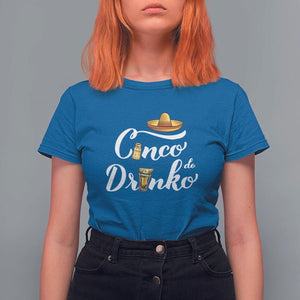 Cinco De Mayo Funny Drinking T Shirt For Women Cinco De Drinko Men Women Tequila TS11 Royal Blue Print Your Wear