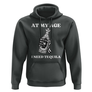 Cinco De Mayo Hoodie At My Age I Need Tequila Drinks Lover TS11 Dark Heather Print Your Wear