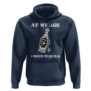 Cinco De Mayo Hoodie At My Age I Need Tequila Drinks Lover TS11 Navy Print Your Wear