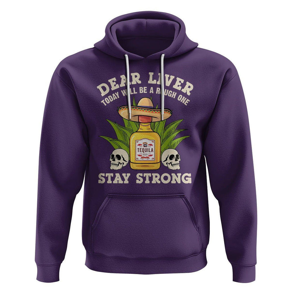 Cinco De Mayo Hoodie Dear Liver Today Will Be A Rough One Funny Drinking Mexican Party TS09 Purple Printyourwear
