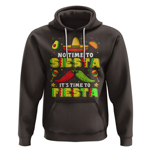 Cinco De Mayo Hoodie No Time To Siesta It's Time To Fiesta Mexican Party TS09 Dark Chocolate Printyourwear