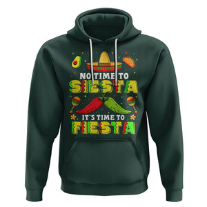 Cinco De Mayo Hoodie No Time To Siesta It's Time To Fiesta Mexican Party TS09 Dark Forest Green Printyourwear