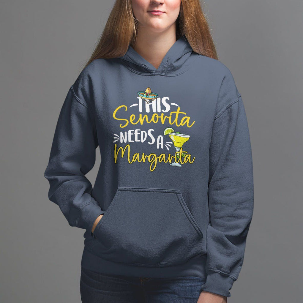 Cinco De Mayo Hoodie This Senorita Needs A Margarita Funny Drinking TS09 Navy Printyourwear