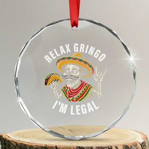 Cinco De Mayo Skeleton Crystal Glass Ornament Relax Gringo I'm Legal Poncho TS02 Transparent Glass 3'' Circle Print Your Wear