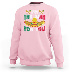 Cinco De Mayo Sweatshirt I'm The Juan For You Mexican Sombrero TS09 Light Pink Printyourwear