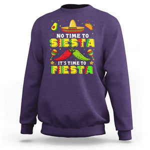 Cinco De Mayo Sweatshirt No Time To Siesta It's Time To Fiesta Mexican Party TS09 Purple Printyourwear