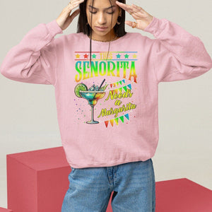 Cinco De Mayo Sweatshirt This Senorita Needs A Margarita Funny Drinking TS09 Light Pink Printyourwear