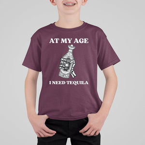 Cinco De Mayo T Shirt For Kid At My Age I Need Tequila Drinks Lover TS11 Maroon Print Your Wear