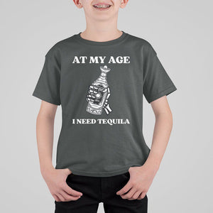 Cinco De Mayo T Shirt For Kid At My Age I Need Tequila Drinks Lover TS11 Dark Heather Print Your Wear