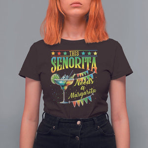 Cinco De Mayo T Shirt For Women This Senorita Needs A Margarita Funny Drinking TS09 Dark Chocolate Printyourwear