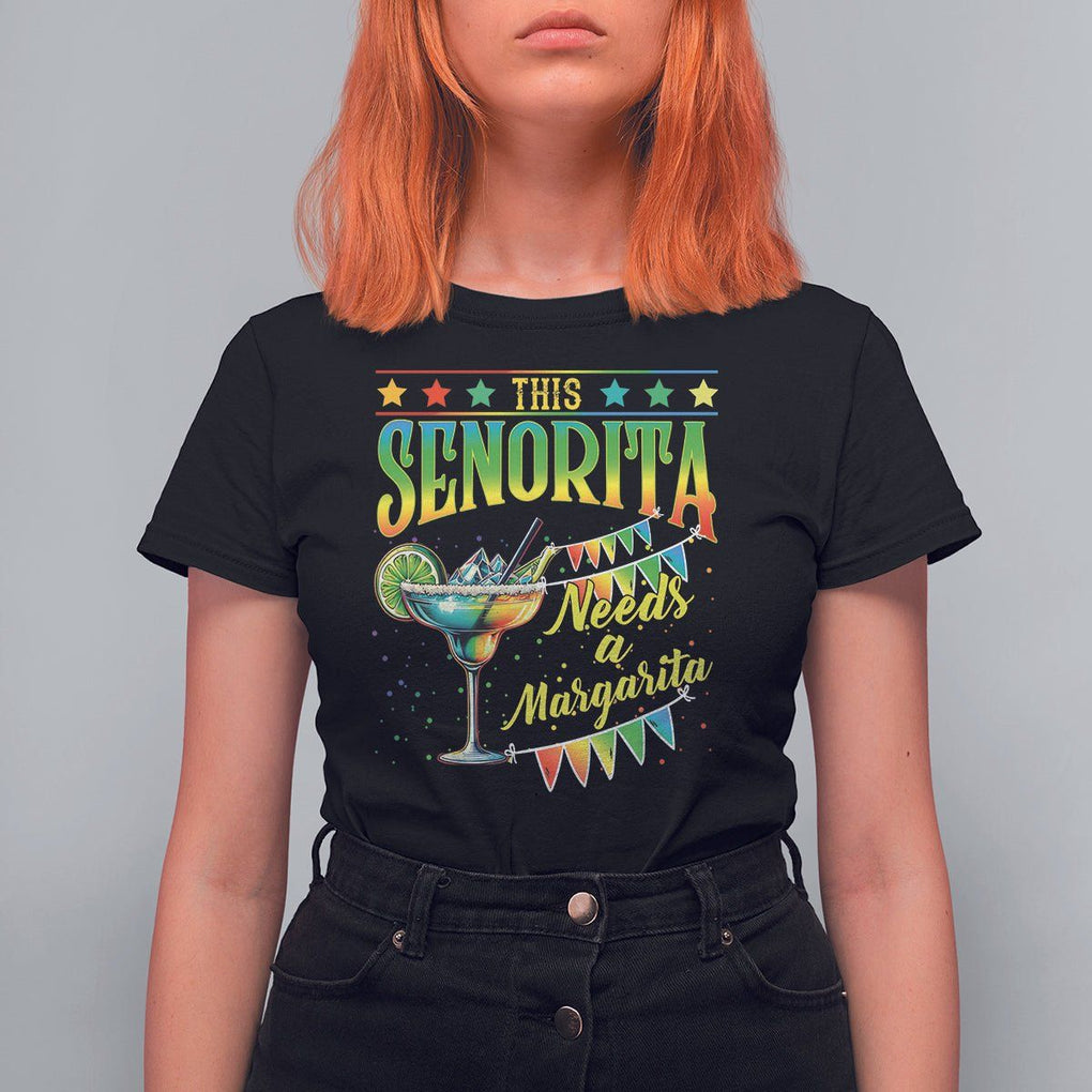 Cinco De Mayo T Shirt For Women This Senorita Needs A Margarita Funny Drinking TS09 Black Printyourwear
