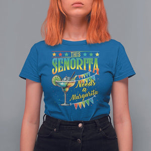 Cinco De Mayo T Shirt For Women This Senorita Needs A Margarita Funny Drinking TS09 Royal Blue Printyourwear
