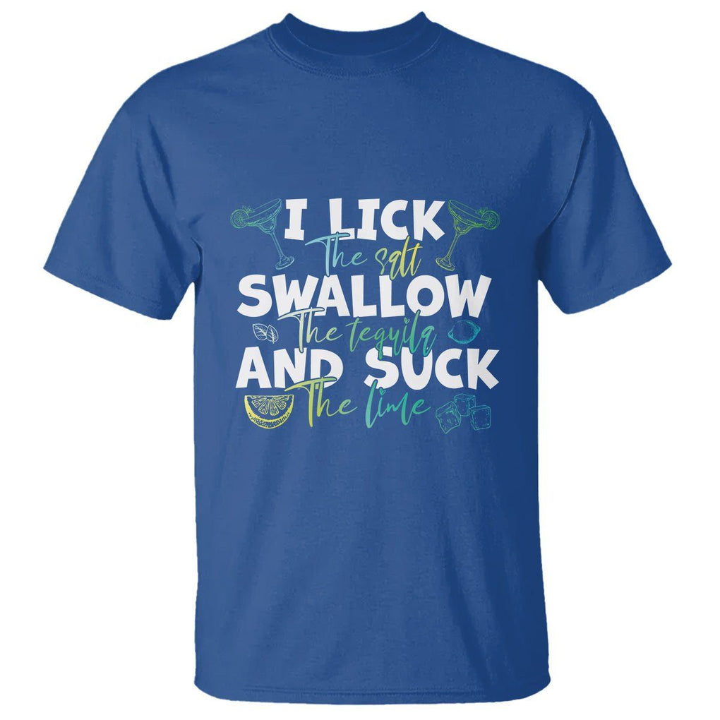 Cinco De Mayo T Shirt - I Lick The Salt Swallow The Tequila Funny Holiday Humor Tee TS09 Royal Blue Printyourwear