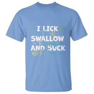 Cinco De Mayo T Shirt - I Lick The Salt Swallow The Tequila Funny Holiday Humor Tee TS09 Carolina Blue Printyourwear