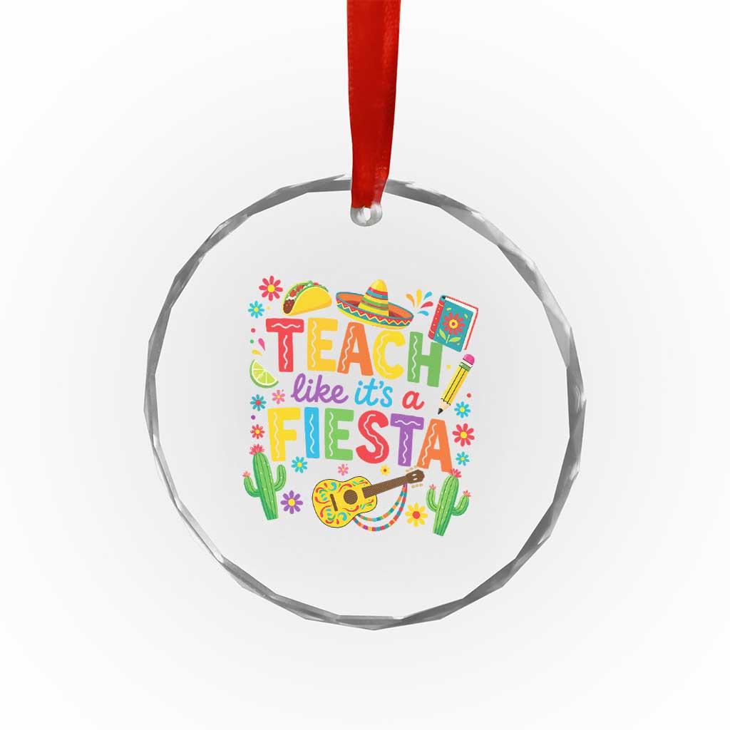 Cinco De Mayo Teacher Crystal Glass Ornament Teach Like Its A Fiesta TS14 Print Your Wear