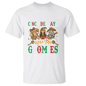 Cinco De Mayo With My Gnomies Mexican Gnome T Shirt TS09 White Printyourwear