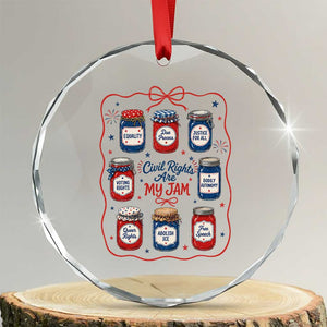 Civil Rights Are My Jam Crystal Glass Ornament Liberal Values 4th Of July Equal Rights Feminist LGBT Ally TS10 Transparent Glass 3'' Circle Print Your Wear