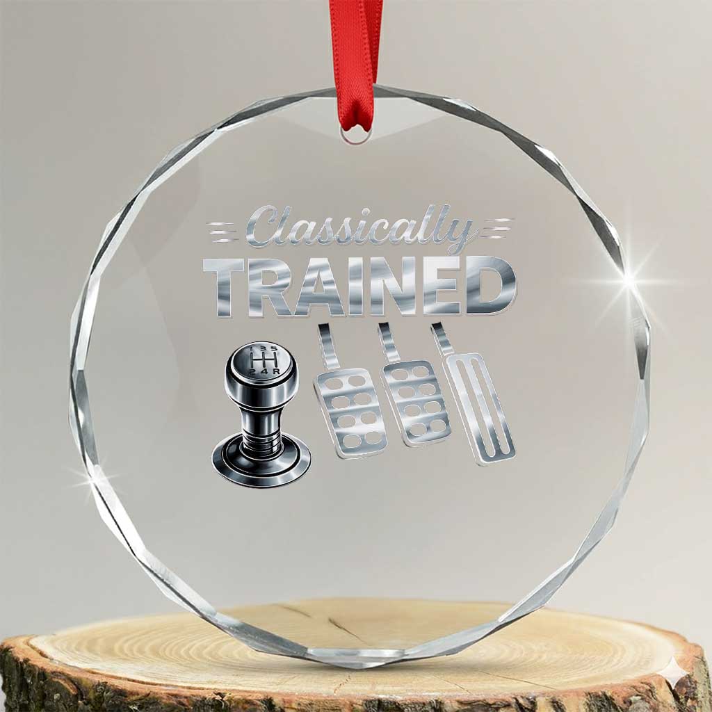 Classically Trained Crystal Glass Ornament Dimmer Manual Transmission Car Humor Pedals Driving TS10 Transparent Glass 3'' Circle Print Your Wear