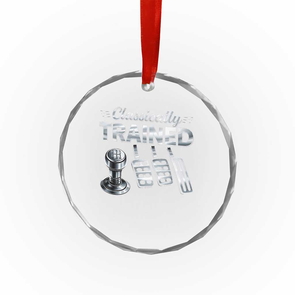 Classically Trained Crystal Glass Ornament Dimmer Manual Transmission Car Humor Pedals Driving TS10 Print Your Wear