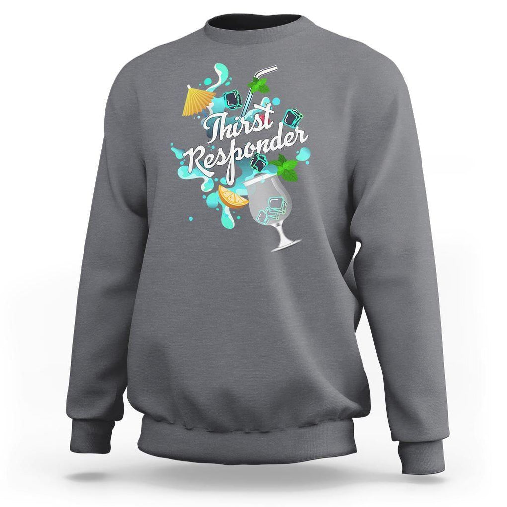 Cocktail Lover Sweatshirt Thirst Responder Funny Mixologists Bartender TS11 Charcoal Print Your Wear