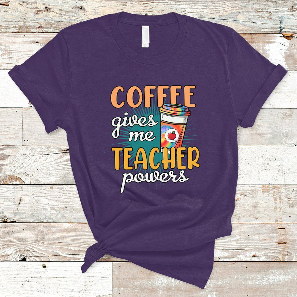Coffee Gives Me Teacher Power Funny Teaching Teacher's Life T Shirt TS02 Purple Printyourwear
