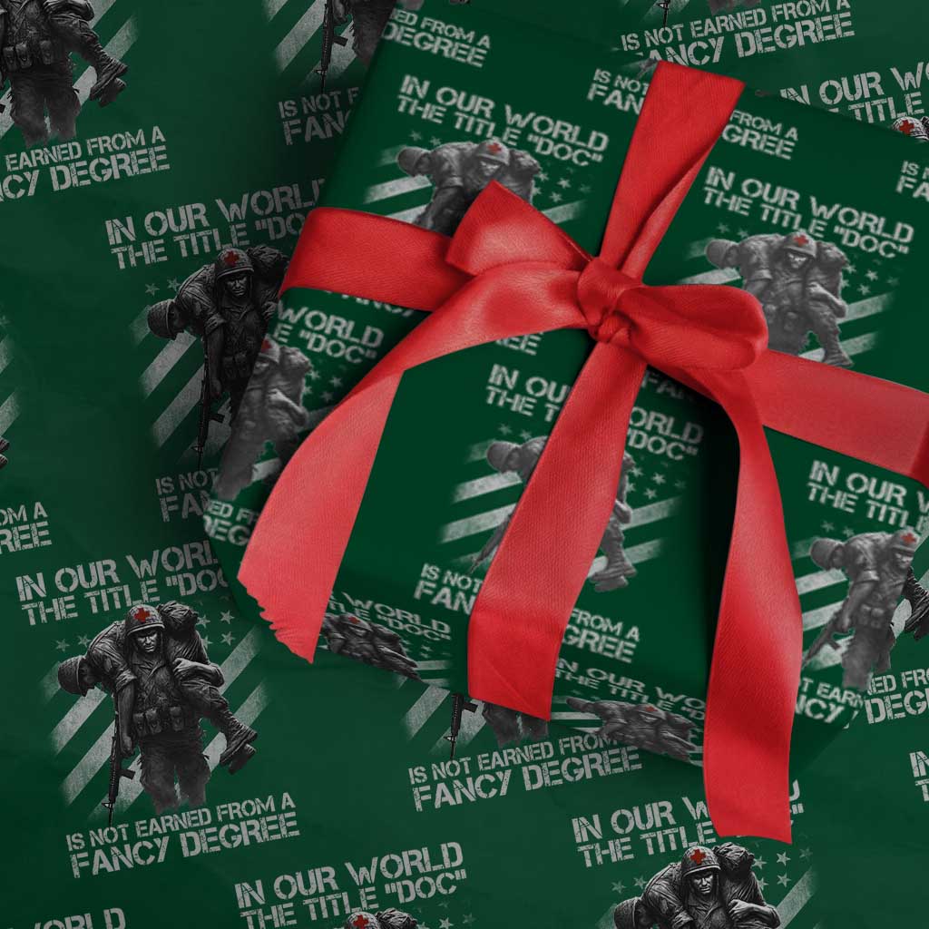 Combat Medic Wrapping Paper Roll In Our World The Title Doc Is Not Earned Form A Fancy Degree TS11 Green Print Your Wear