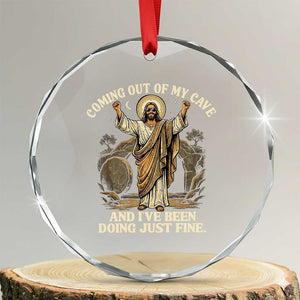 Coming Out Of My Cave Christian Easter Crystal Glass Ornament Risen Jesus Tomb Scene Inspirational Faith Message Gift TS02 Transparent Glass 3'' Circle Print Your Wear