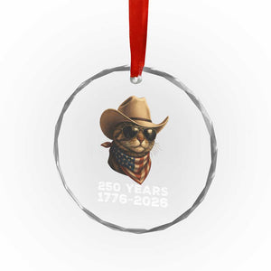 Cool Cowboy Cat 250 Years Crystal Glass Ornament Funny Patriotic 1776 to 2026 US Semiquincentennial TS02 Print Your Wear