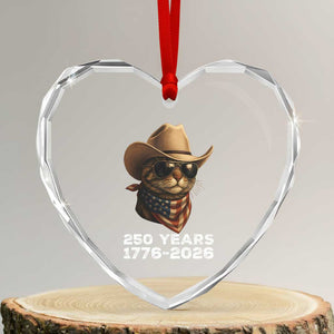 Cool Cowboy Cat 250 Years Heart Crystal Glass Ornament Funny Patriotic 1776 to 2026 US Semiquincentennial TS02 Transparent Glass 3'' Heart Print Your Wear