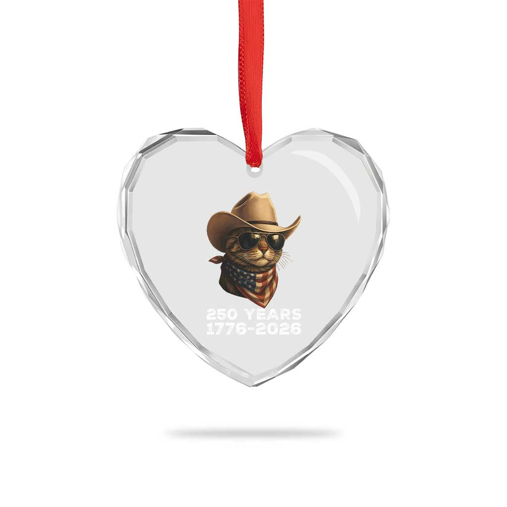 Cool Cowboy Cat 250 Years Heart Crystal Glass Ornament Funny Patriotic 1776 to 2026 US Semiquincentennial TS02 Print Your Wear