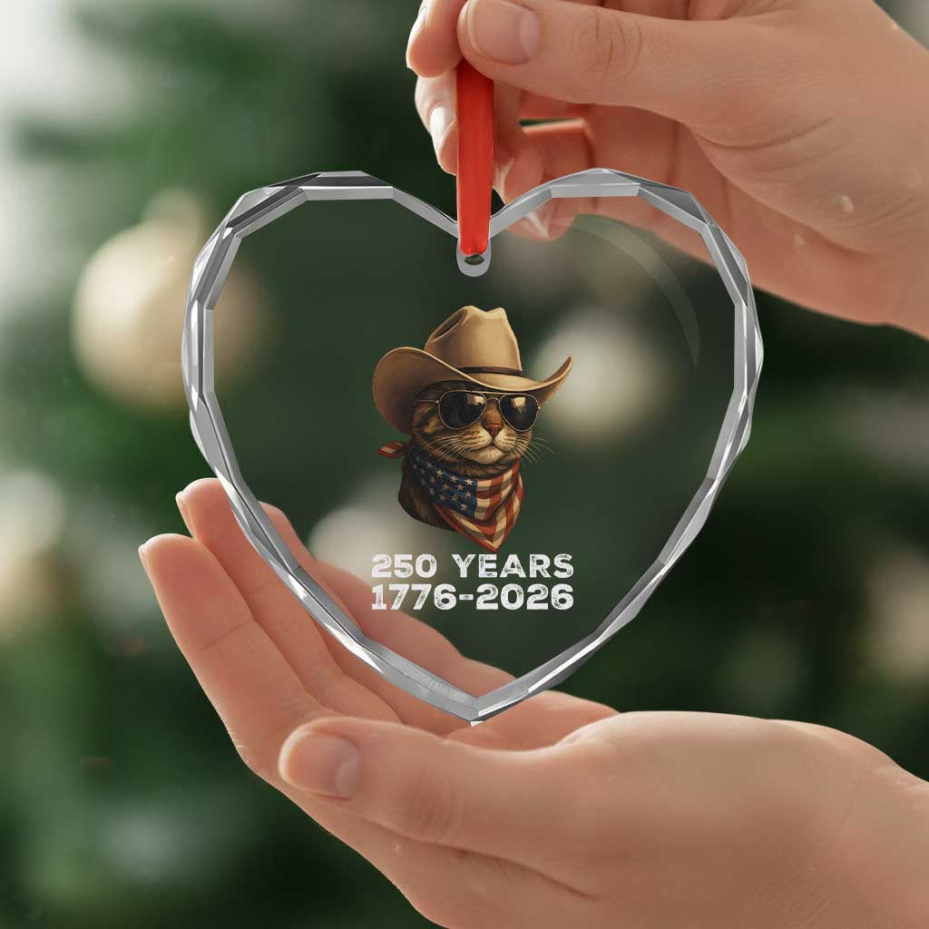 Cool Cowboy Cat 250 Years Heart Crystal Glass Ornament Funny Patriotic 1776 to 2026 US Semiquincentennial TS02 Print Your Wear