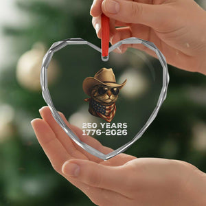 Cool Cowboy Cat 250 Years Heart Crystal Glass Ornament Funny Patriotic 1776 to 2026 US Semiquincentennial TS02 Print Your Wear