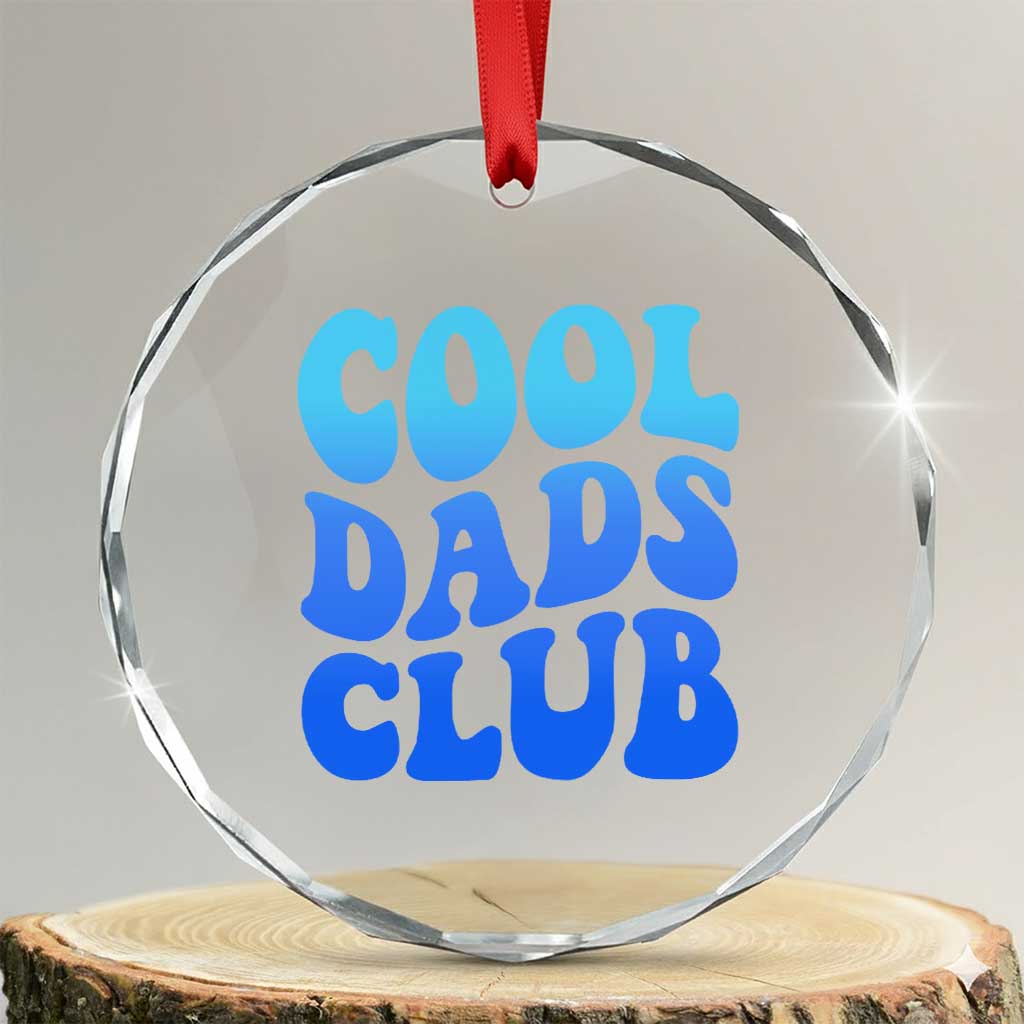 Cool Dads Club Blue Typography Crystal Glass Ornament Fathers Day Gift TS12 Transparent Glass 3'' Circle Print Your Wear