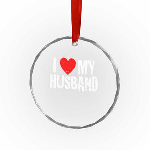 Cool Marriage Humor Gift For Wife Crystal Glass Ornament I Love My Husband TS12 Print Your Wear