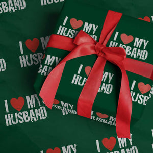 Cool Marriage Humor Gift For Wife Wrapping Paper Roll I Love My Husband TS12 Green Print Your Wear