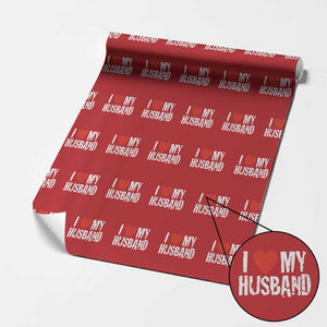 Cool Marriage Humor Gift For Wife Wrapping Paper Roll I Love My Husband TS12 Red Print Your Wear
