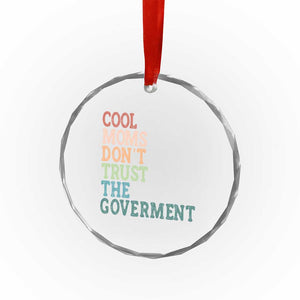 Cool Moms Don't Trust the Government Crystal Glass Ornament Funny Mom Anti Government TS14 Print Your Wear
