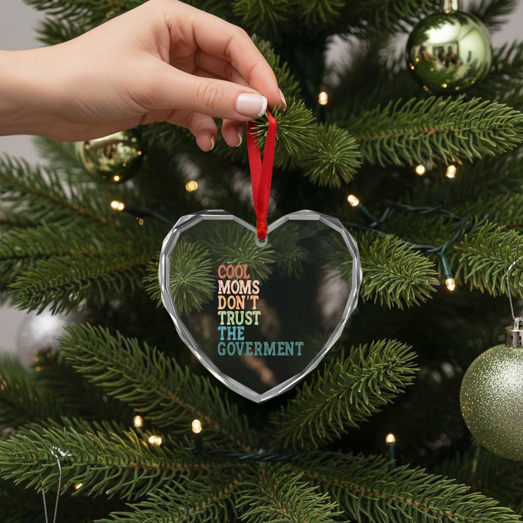 Cool Moms Don't Trust the Government Heart Crystal Glass Ornament Funny Mom Anti Government TS14 Print Your Wear