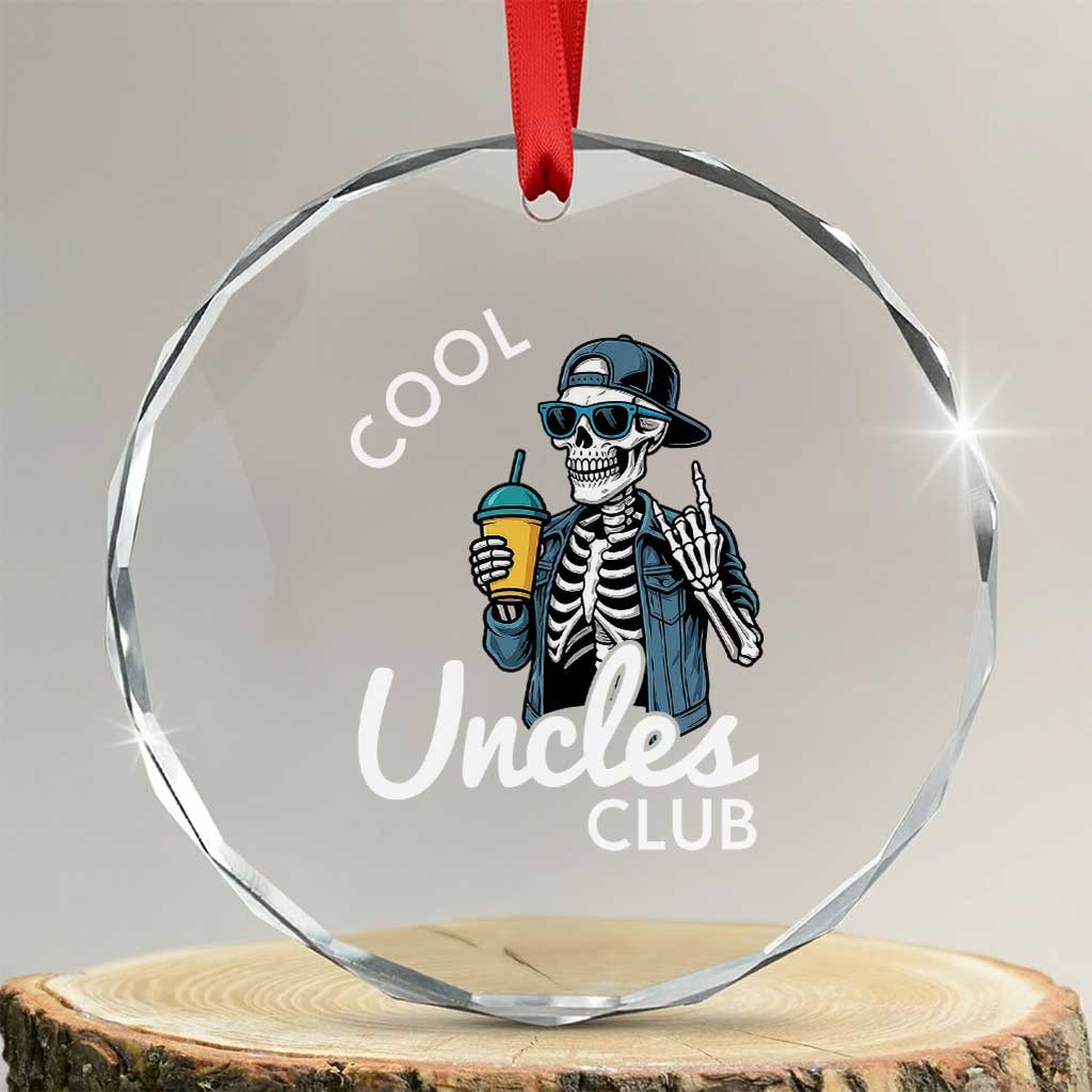 Cool Uncles Club Crystal Glass Ornament Funny Uncle Skeleton TS10 Transparent Glass 3'' Circle Print Your Wear
