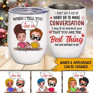 Personalized Couple Tumbler When I Tell You I Love You CTM 12 OZ Custom - Printyourwear